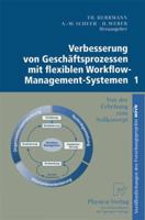 Verbesserung von Geschäftsprozessen mit flexiblen Workflow-Management-Systemen 1: Von der Erhebung zum Sollkonzept 3790810762 Book Cover