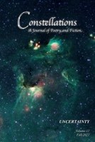 Constellations: A Journal of Poetry and Fiction v.12: Uncertainty B0BQYBTBGG Book Cover