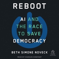 Reboot: AI and the Race to Save Democracy B0H5FSDFPB Book Cover