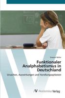 Funktionaler Analphabetismus in Deutschland: Ursachen, Auswirkungen und Handlungsoptionen 3639409825 Book Cover