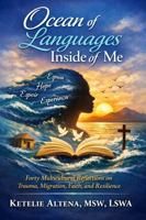 Ocean of Languages Inside of Me: Forty Multicultural Reflections on Trauma, Migration, Faith, and Resilience B0GMDB4K7Y Book Cover