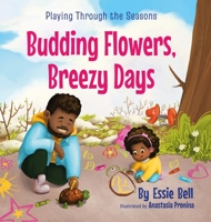 Playing Through the Seasons: Budding Flowers, Breezy Days 1737049996 Book Cover