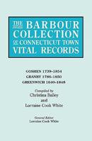 The Barbour Collection of Connecticut Town Vital Records. Volume 14: Goshen 1739-1854, Granby 1786-1850, Greenwich 1640-1848 0806315911 Book Cover