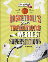 Basketball's Best Traditions and Weirdest Superstitions 1666346772 Book Cover