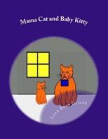 Mama Cat and Baby Kitty 1497394627 Book Cover