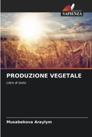 Produzione Vegetale (Italian Edition) 6208517354 Book Cover
