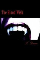 The Blood Wish 1490998896 Book Cover