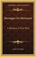 Theroigne Le Mericourt: a romance, in five parts 1286425689 Book Cover