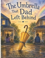 The Umbrella That Dad Left Behind B0H2RLM9W8 Book Cover