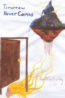 Tomorrow Never Comes 1605710903 Book Cover