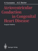 Atrioventricular Conduction in Congenital Heart Disease: Surgical Anatomy 4431700153 Book Cover