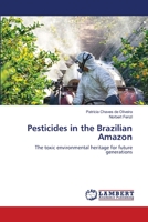 Pesticides in the Brazilian Amazon 6203304832 Book Cover