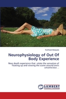 Neurophysiology of Out Of Body Experience 620266701X Book Cover