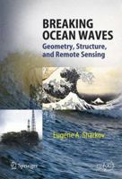 Breaking Ocean Waves: Geometry, Structure And Remote Sensing (Springer Praxis Books / Geophysical Sciences) 3642067522 Book Cover