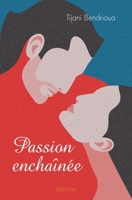 Passion enchaînée (French Edition) 2414334207 Book Cover
