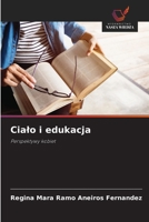 Cialo i edukacja (Polish Edition) 6208506050 Book Cover