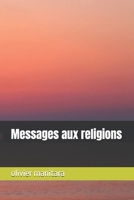 Messages aux religions (French Edition) 2897241446 Book Cover