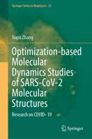 Optimization-based Molecular Dynamics Studies of SARS-CoV-2 Molecular Structures: Research on COVID- 19 3031367723 Book Cover