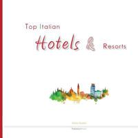 Top Italian Hotels & Resorts 1908310197 Book Cover