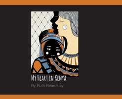 My Heart in Kenya 1525566806 Book Cover