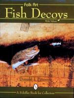 Folk Art Fish Decoys 0764300539 Book Cover