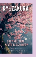 KYoZAKURA: THE TREE THAT NEVER BLOSSOMED B0F7HF22Z5 Book Cover