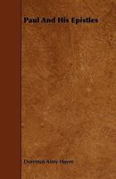 Paul and His Epistles 1357114788 Book Cover