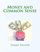 Money and Common Sense 1535502320 Book Cover
