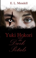 Yuki Hokori and the Dark Petals B08VM67X9Q Book Cover