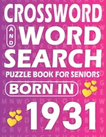 Born In 1931: Word Search And Crossword Book: Large Print Word Search And Crossword Puzzle Book For adults And Seniors Mixed Puzzle Book For Adults B09SF4PP5D Book Cover