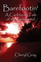 Barefootin': A Caribbean Tale of the Paranormal 1413756581 Book Cover