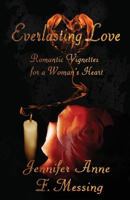 Everlasting Love: Romantic Vignettes for a Woman's Heart 1634154797 Book Cover