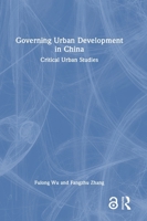 Governing Urban Development in China: Critical Urban Studies 1032408936 Book Cover