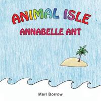 Animal Isle: Annabelle Ant 1490745041 Book Cover