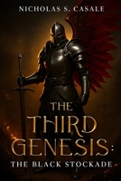The Third Genesis: The Black Stockade B0D2ZW2JSD Book Cover