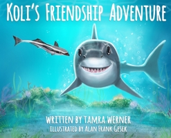 Koli's Friendship Adventure: Koli The Great White Shark 0578524341 Book Cover