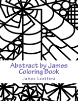 Abstract by James Coloring Book (James' 3rd coloring book.) 154834110X Book Cover