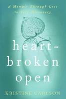 Heartbroken Open: A Memoir Through Loss to Self-Discovery 006173229X Book Cover