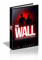 The Wall: A psychological thriller 1733091815 Book Cover
