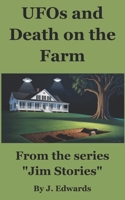 UFOs and Death on the Farm: From the series "Jim Stories" B0DYDJSC43 Book Cover