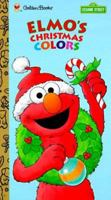 Elmo's Christmas Colors (Golden Sturdy Board Book) 0307124193 Book Cover