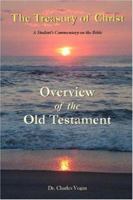 The Treasury of Christ - Volume 1 - Overview of the Old Testament (The Treasury of Christ) 0615156185 Book Cover