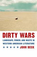 Dirty Wars: Landscape, Power, and Waste in Western American Literature 0803226314 Book Cover