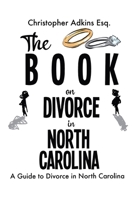 The Book on Divorce in North Carolina: A Guide to Divorce in North Carolina null Book Cover