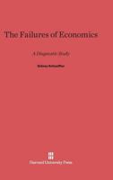 The Failures of Economics: A Diagnostic Study 0674428455 Book Cover