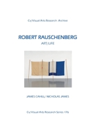 Robert Rauschenberg: Art/Life 1908419725 Book Cover