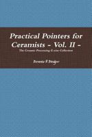 Practical Pointers for Ceramists - Vol. II 0557871484 Book Cover