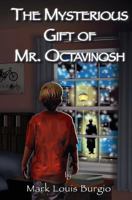 The mysterious gift of Mr. Octavinosh 1438254687 Book Cover