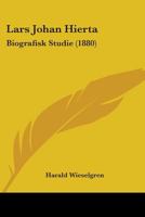 Lars Johan Hierta: Biografisk Studie (1880) 1104097133 Book Cover