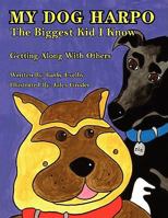 My Dog Harpo the Biggest Kid I Know 1436348986 Book Cover